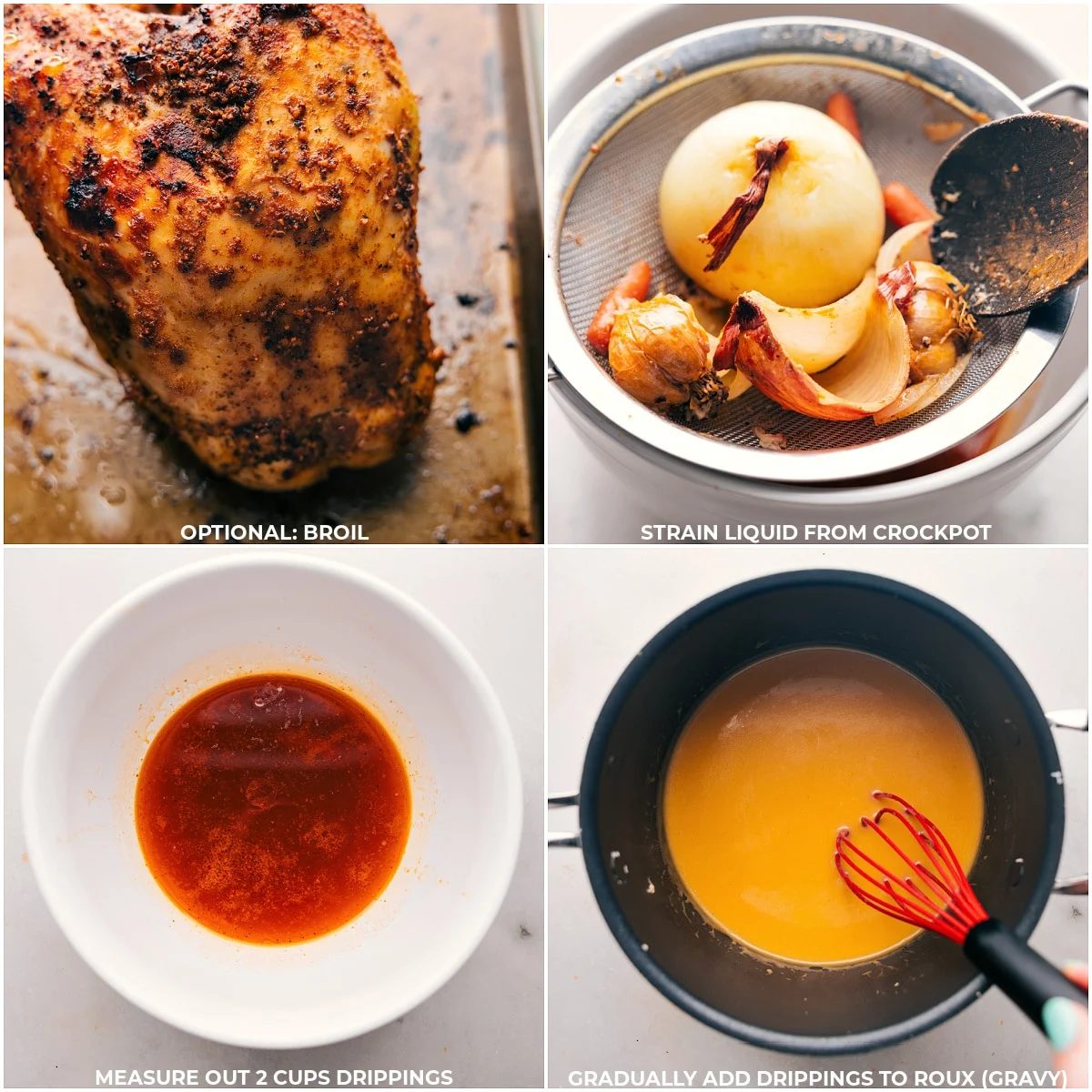 Removing turkey from the slow cooker to broil in the oven, straining liquid from the slow cooker, and combining with drippings to make gravy.